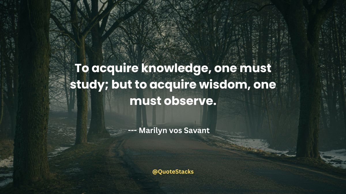 Wisdom quote about knowledge and observation